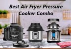 Best Pressure Cooker Air Fryer