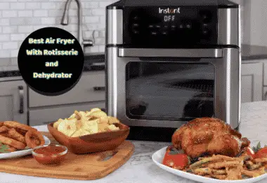 Best Air Fryer With Rotisserie and Dehydrator