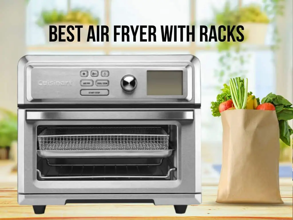 Best Air Fryer with Racks