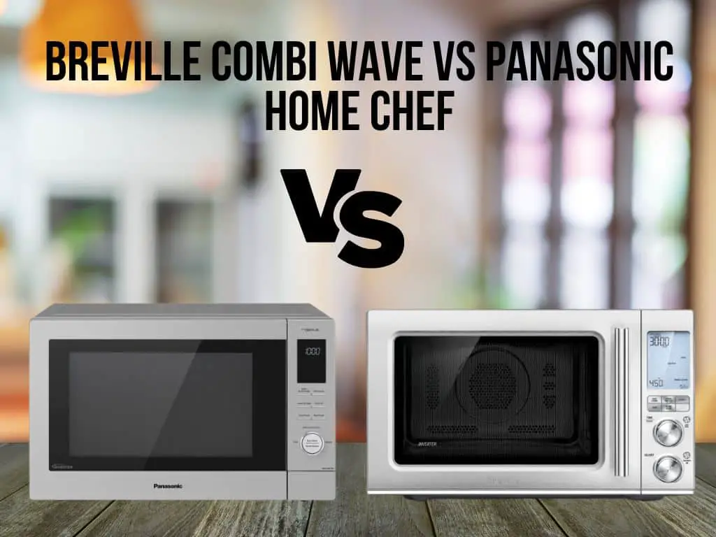 Breville Combi Wave vs Panasonic Home Chef