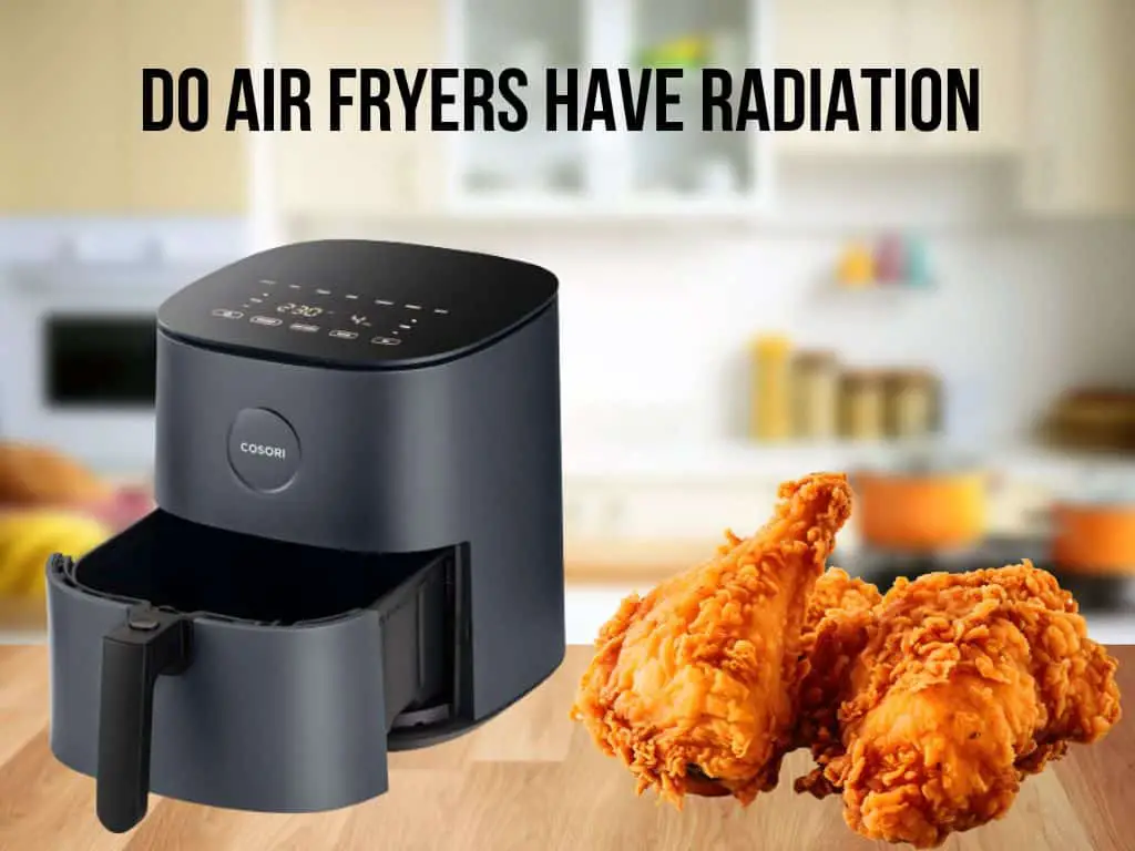 Do air fryers have radiation 